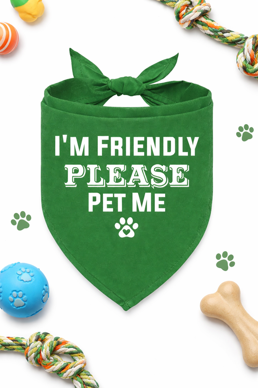 CUSTOM Im Friendly Please Pet Me Dog Bandana
